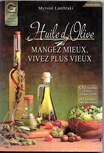 huile d'olive, mangez mieux, vivez plus vieux, les meilleures recettes grecques à l'huile d'olive