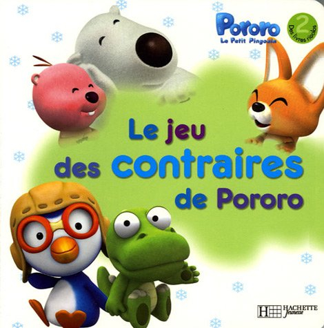 Pororo, le petit pingouin. Vol. 2. Le jeu des contraires de Pororo
