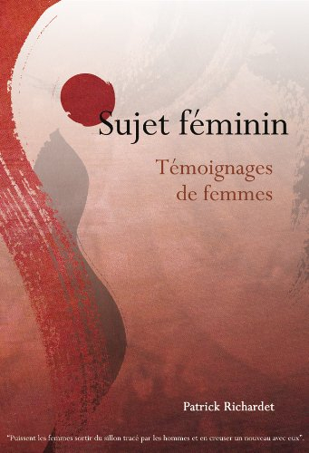 Sujet féminin : témoignages de femmes
