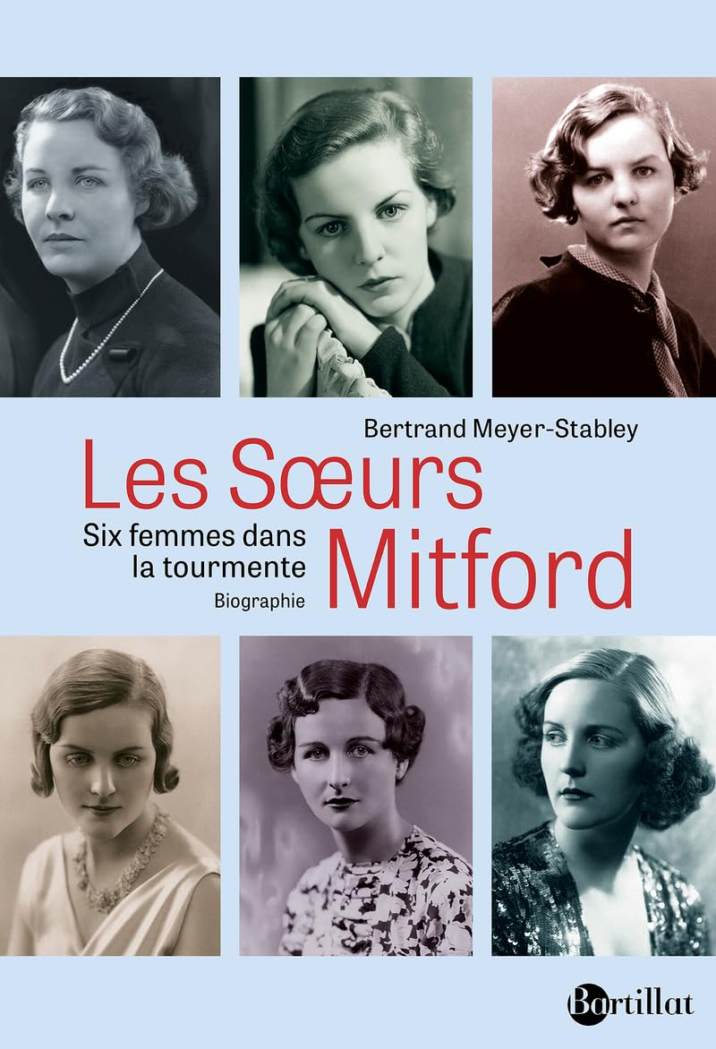 Les soeurs Mitford : six femmes dans la tourmente : biographie