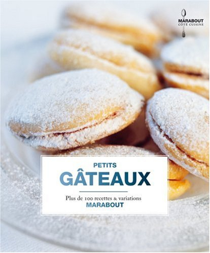 Petits gâteaux : plus de 100 recettes & variations