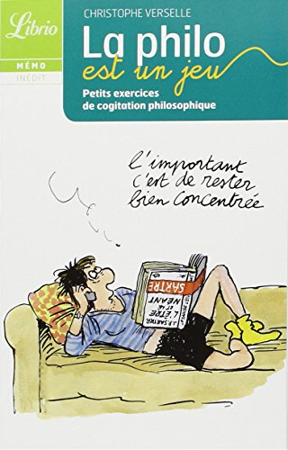 La philo est un jeu : petits exercices de cogitation philosophique