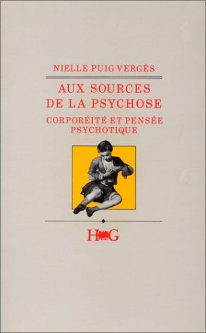Aux sources de la psychose : corporéité et pensée psychotique