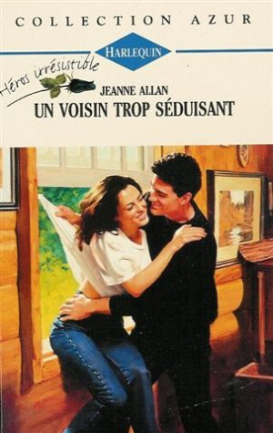 un voisin trop séduisant : collection : harlequin azur n, 1705