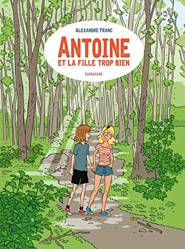 Antoine et la fille trop bien