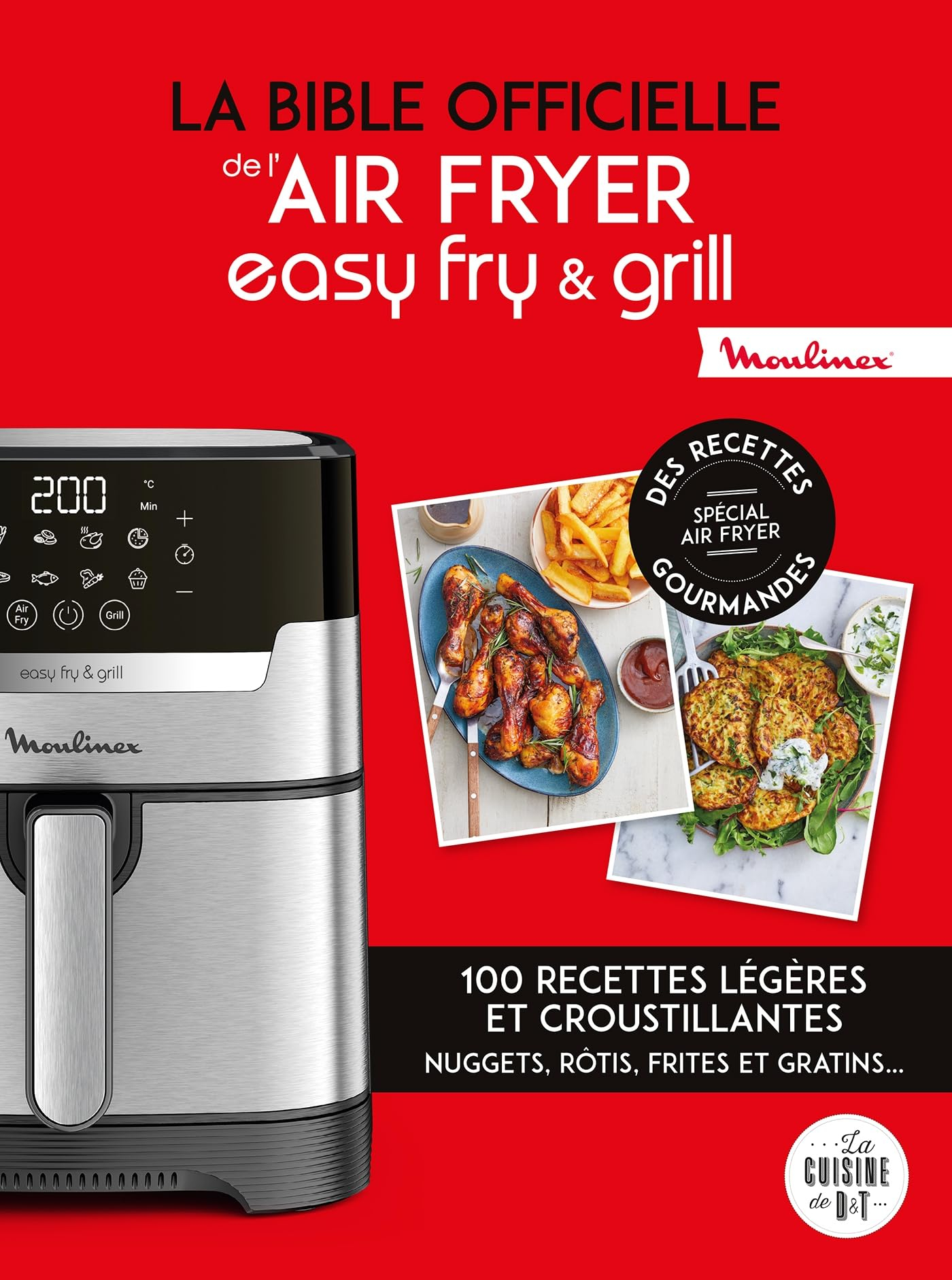La bible officielle de l'Air Fryer, easy fry & grill : 100 recettes légères et croustillantes : nugg