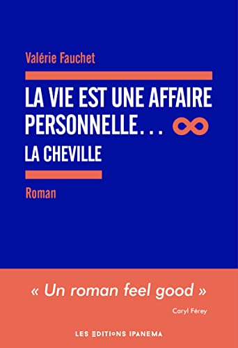 La vie est une affaire personnelle... : la cheville