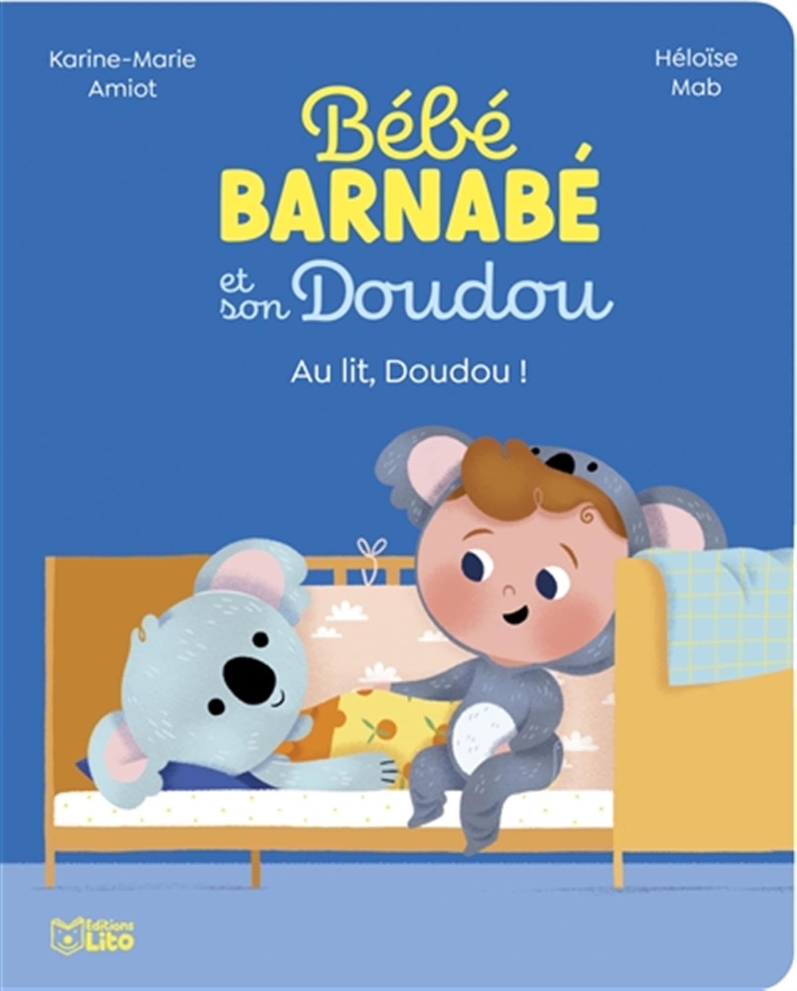 Bébé Barnabé et son Doudou. Au lit, Doudou !