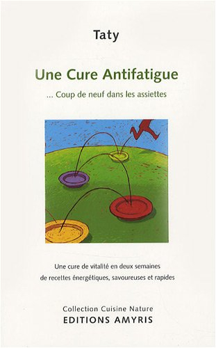 une cure antifatigue... coup de neuf dans les assiettes
