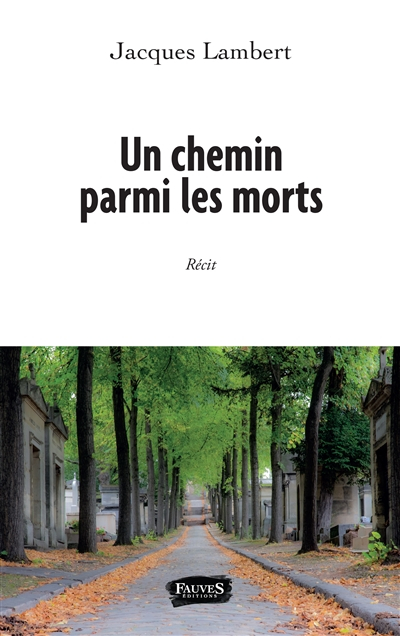 Un chemin parmi les morts : récit
