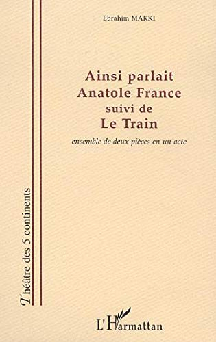 Ainsi parlait Anatole France. Le train