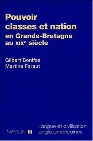 Pouvoir, classes et nation en Grande-Bretagne au 19e siècle