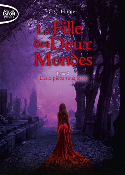 La fille des deux mondes. Vol. 2. Deux pieds sous terre