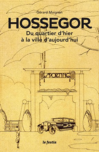 Hossegor : du quartier d'hier à la ville d'aujourd'hui