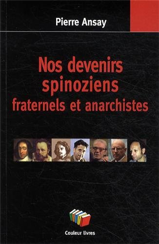 Nos devenirs spinoziens : fraternels et anarchistes