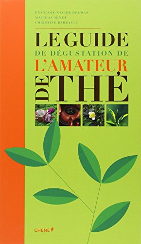 Le guide de dégustation de l'amateur de thé