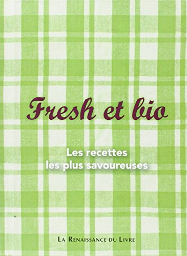 Fresh et bio : les recettes les plus savoureuses