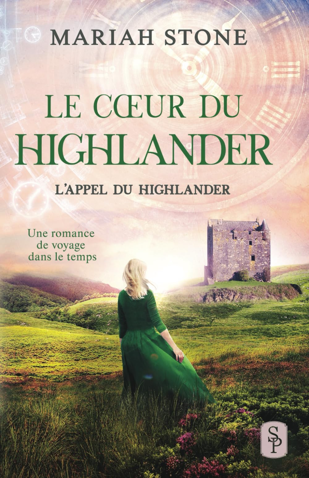 Le C?ur du highlander: Une romance historique de voyage dans le temps en Écosse