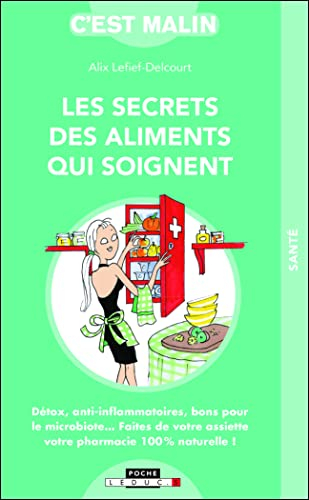 Les secrets des aliments qui soignent