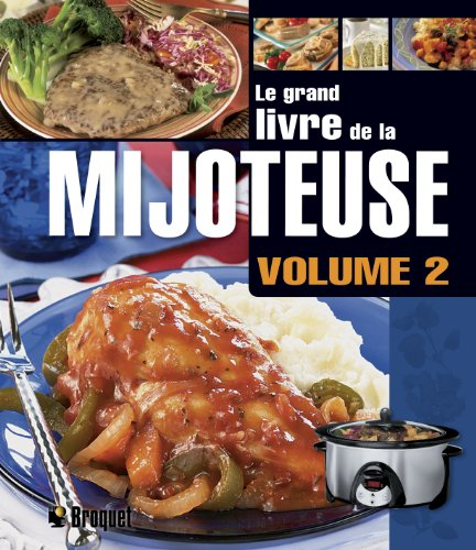 Grand livre de la mijoteuse : Volume 2
