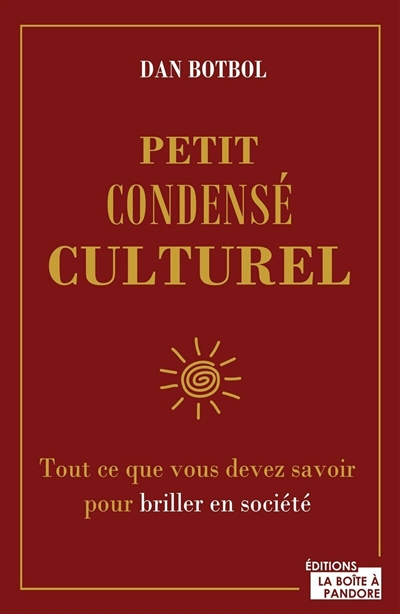 Petit condensé culturel : tout ce que vous devez savoir pour briller en société : 50 thèmes de notre