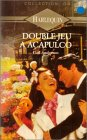 double jeu à acapulco : collection : harlequin collection or n, 265