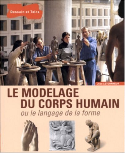 Le modelage du corps humain ou Le langage de la forme