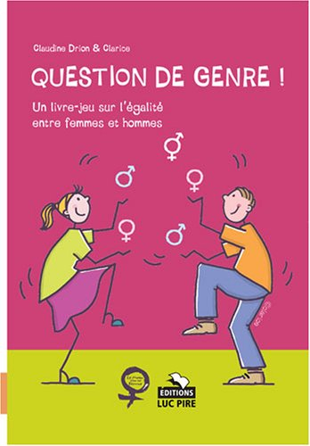 Question de genre ! : un livre-jeu sur l'égalité entre femmes et hommes