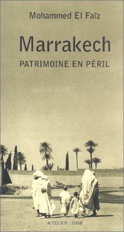 Marrakech : patrimoine en péril