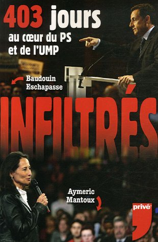 Infiltrés : 403 jours au coeur du PS et de l'UMP