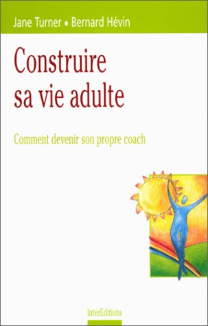 Construire sa vie adulte : comment devenir son propre coach