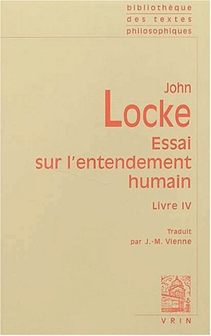 Essai sur l'entendement humain. Livre IV