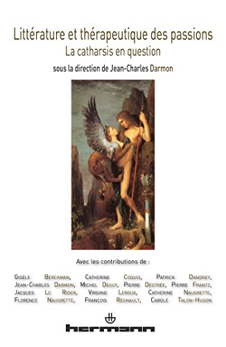 Littérature et thérapeutique des passions : la catharsis en question