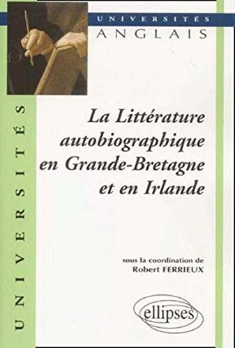 La littérature autobiographique en Grande-Bretagne et en Irlande