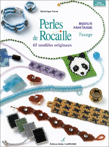 Perles de rocaille : bijoux fantaisie, tissage : 65 modèles originaux