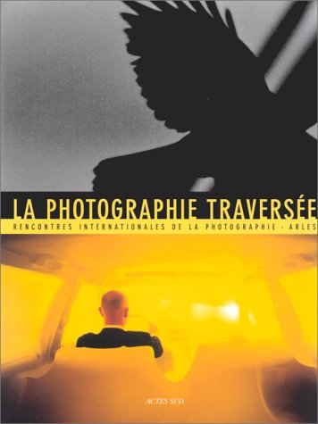 La photographie traversée : résonances, croisements, disparitions