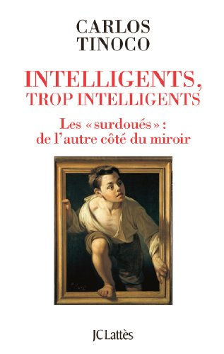 Intelligents, trop intelligents : les surdoués : de l'autre côté du miroir