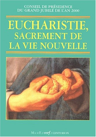 Eucharistie : sacrement de la vie nouvelle