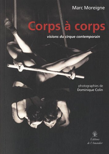 Corps à corps : visions du cirque contemporain