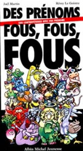 Des prénoms fous, fous, fous : 500 contrepèteries avec vos prénoms