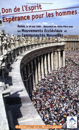 Don de l'Esprit, espérance pour les hommes : rencontre du Saint-Père avec les mouvements ecclésiaux 