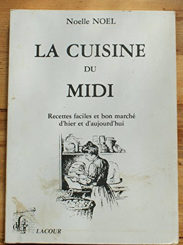 La cuisine du Midi : recettes faciles et bon marché d'hier et d'aujourd'hui