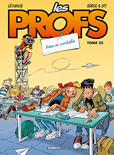 Les profs. Vol. 22. Tour de contrôle
