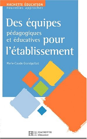 Des équipes pédagogiques et éducatives pour l'établissement