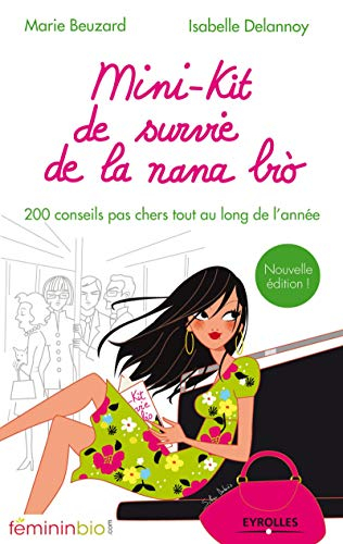 Mini-kit de survie de la nana bio : 200 conseils pas chers tout au long de l'année