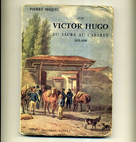 avec victor hugo du sacre au cabaret 1825-1829 - blois - reims - le cabaret de la mère saguet