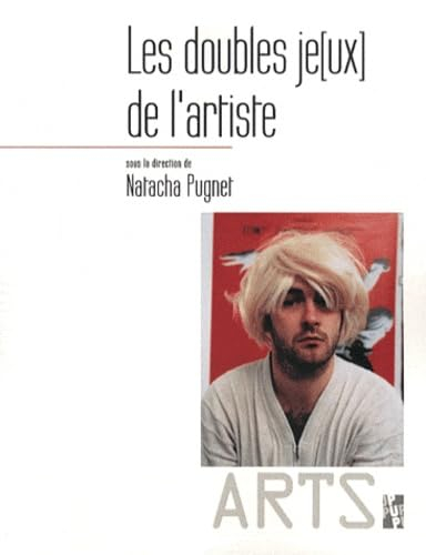 Les doubles je[ux] de l'artiste : identité, fiction et représentation de soi dans les pratiques cont