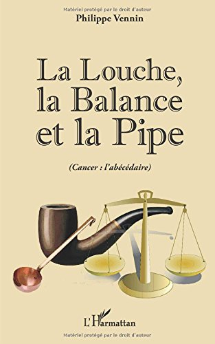 La louche, la balance et la pipe : cancer : l'abécédaire