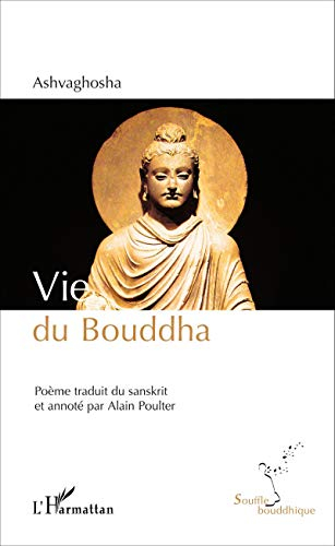 Vie du Bouddha. Buddhacarita : poème