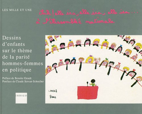 Ah ! elle ira, elle ira, elle ira... à l'Assemblée nationale : dessins d'enfants sur le thème de la 